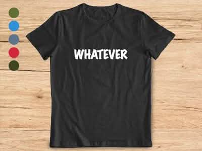 Whatever T-shirt for Men and Women DailySale